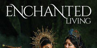 Enchanted Living Magazine Issue 58 Spring